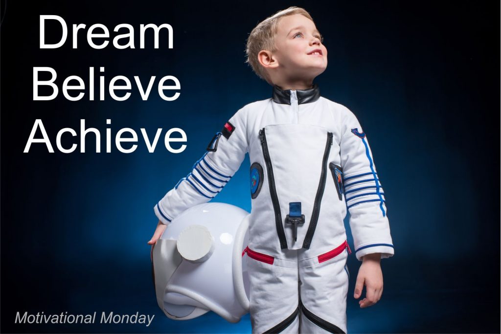 Motivational Monday - Dream Believe Achieve - sesma martial arts norwich